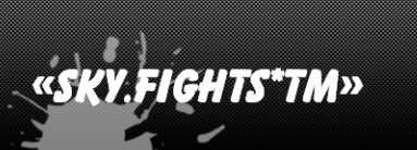 Посмотреть Сайт Клана <<skY.Fights*TM>> 